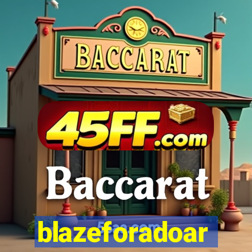 blazeforadoar