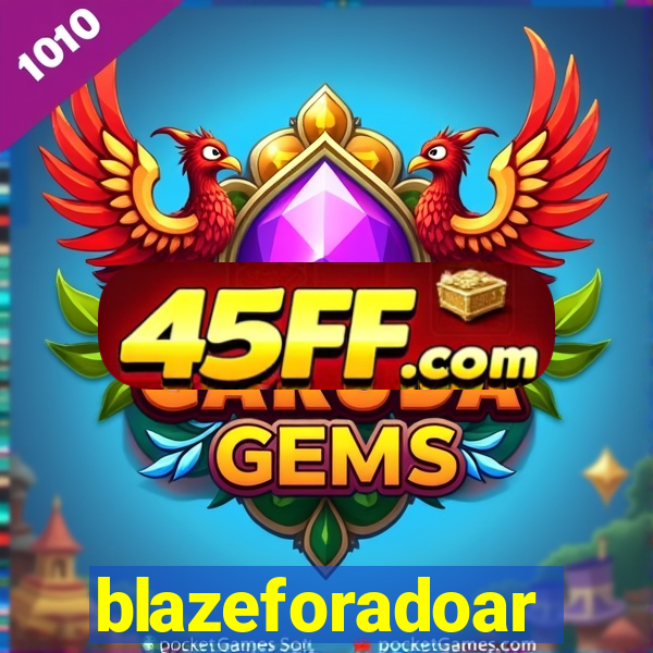 blazeforadoar