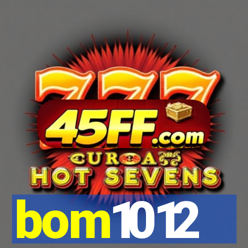 bom1012