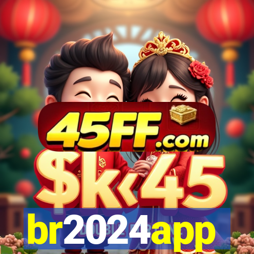 br2024app