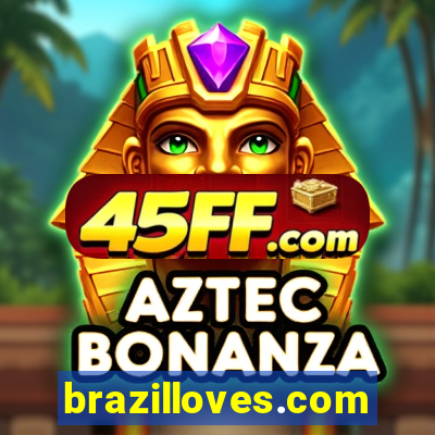 brazilloves.com