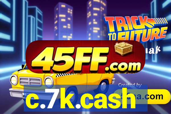 c.7k.cash