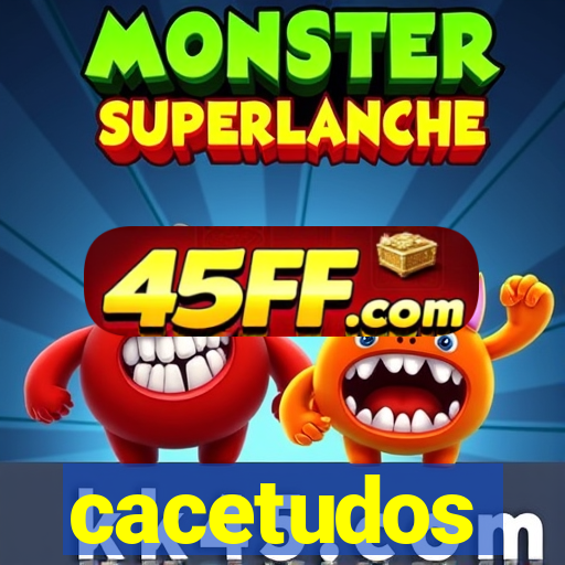 cacetudos