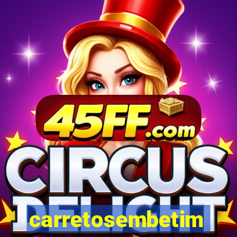 carretosembetim