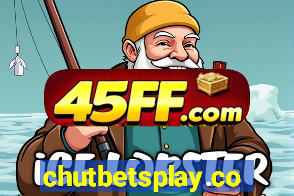 chutbetsplay.com