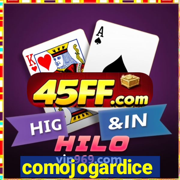 comojogardice