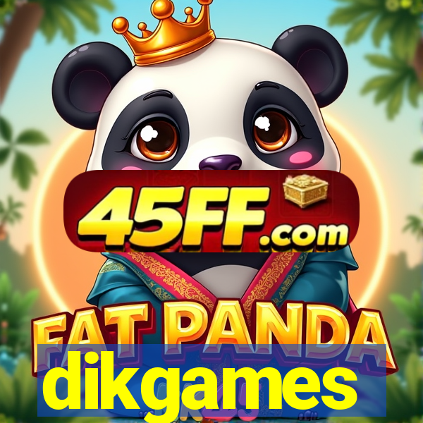dikgames