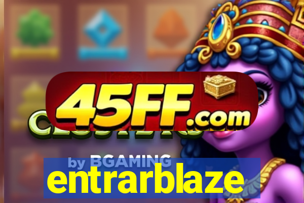 entrarblaze