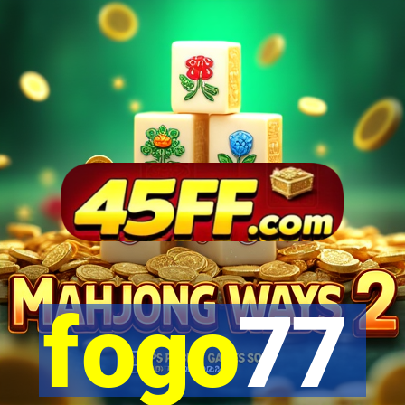 fogo77