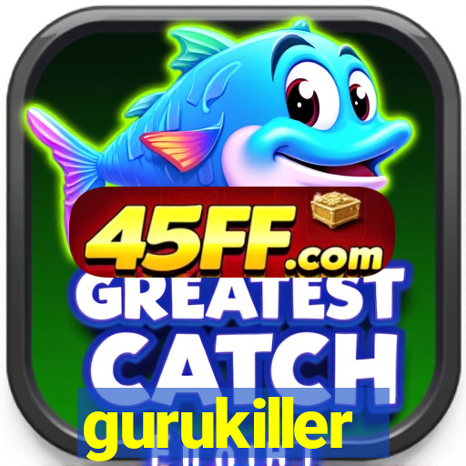 gurukiller