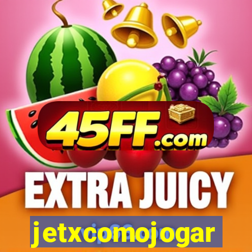 jetxcomojogar