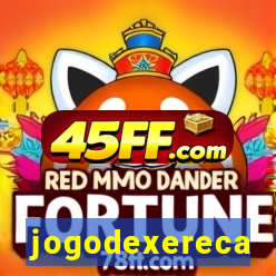 jogodexereca