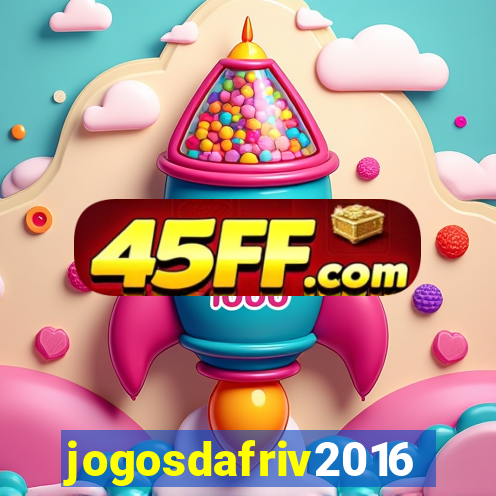 jogosdafriv2016