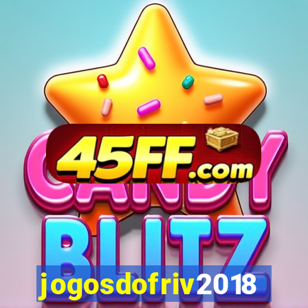 jogosdofriv2018