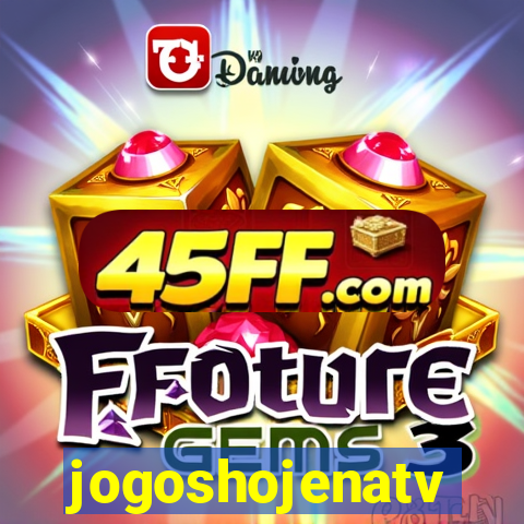 jogoshojenatv