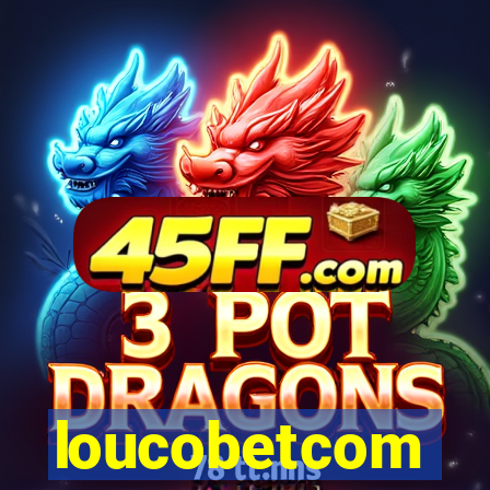 loucobetcom