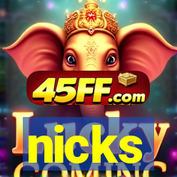 nicks