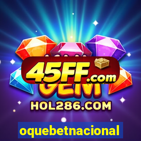 oquebetnacional