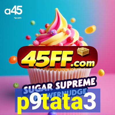 p9tata3