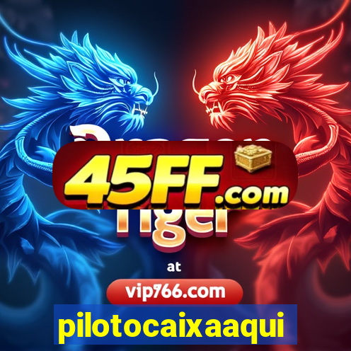 pilotocaixaaqui