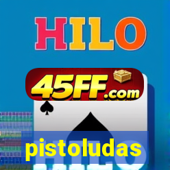 pistoludas