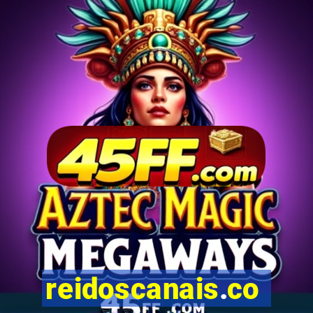 reidoscanais.com