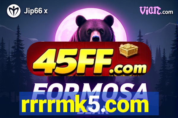 rrrrmk5.com