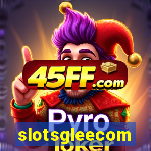 slotsgleecom