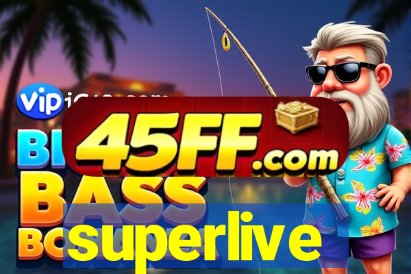 superlive