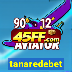 tanaredebet