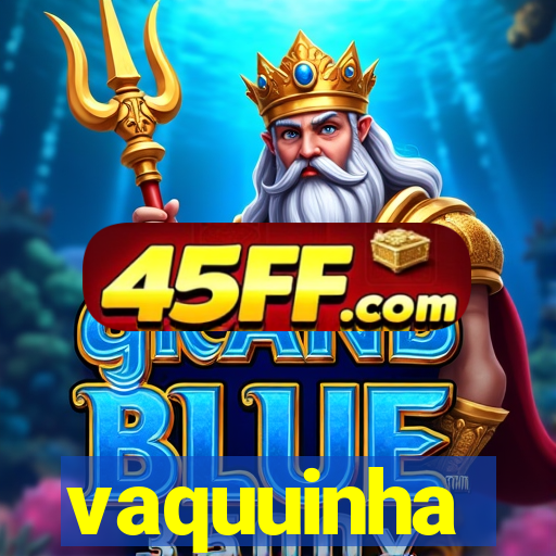 vaquuinha