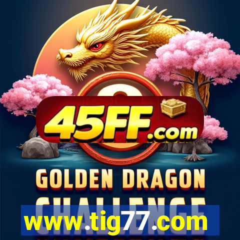 www.tig77.com