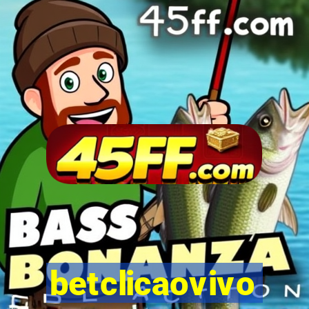 betclicaovivo
